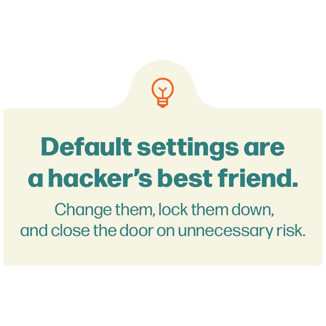 an image calling out the tip, “Default settings are a hacker’s best friend. Change them, lock them down, and close the door on unnecessary risk.”